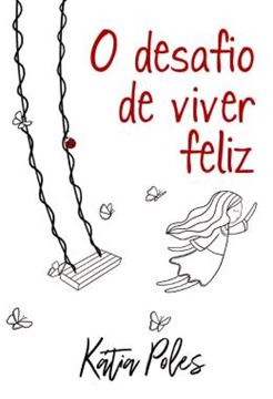 Imagem de O DESAFIO DE VIVER FELIZ