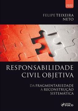 Imagem de RESPONSABILIDADE CIVIL OBJETIVA - DA FRAGMENTARIEDADE A RECONSTRUCAO SISTEMATICA - 1 ED