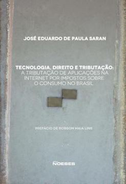 Imagem de TECNOLOGIA, DIREITO E TRIBUTACAO - A TRIBUTACAO DE APLICACOES NA INTERNET POR IMPOSTOS SOBRE O CONSUMO NO BRASIL