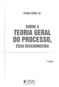 Imagem de SOBRE A TEORIA GERAL DO PROCESSO, ESSA DESCONHECIDA