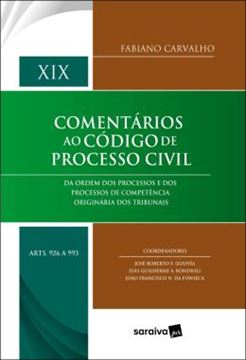 Imagem de COMENTARIOS AO CODIGO DE PROCESSO CIVIL - VOLUME 19 - ARTS. 926 A 993
