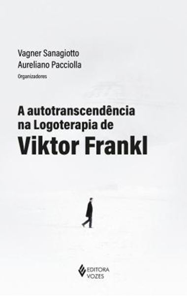 Picture of A AUTOTRANSCENDENCIA NA LOGOTERAPIA DE VIKTOR FRANKL