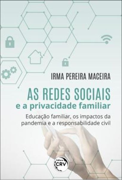 Picture of AS REDES SOCIAIS E A PRIVACIDADE FAMILIAR - EDUCACAO FAMILIAR, OS IMPACTOS DA PANDEMIA E A RESPONSABILIDADE CIVIL