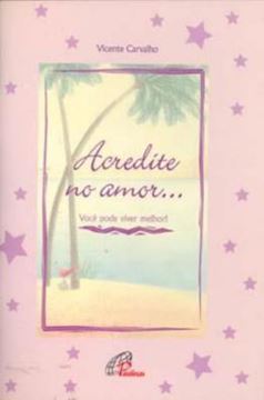 Imagem de ACREDITE NO AMOR...VOCE PODE VIVER MELHOR