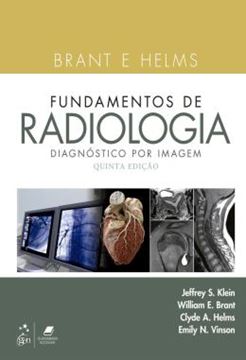 Imagem de BRANT E HELMS FUNDAMENTOS DE RADIOLOGIA - DIAGNOSTICO POR IMAGEM - 5ª ED