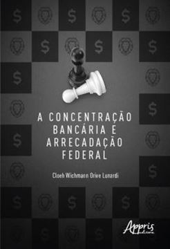 Imagem de A CONCENTRACAO BANCARIA E ARRECADACAO FEDERAL