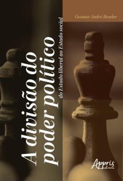 Imagem de A DIVISAO DO PODER POLITICO - DO ESTADO LIBERAL AO ESTADO SOCIAL