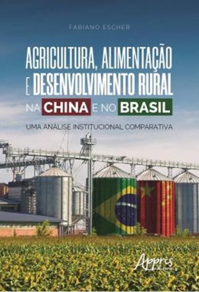 Picture of AGRICULTURA, ALIMENTACAO E DESENVOLVIMENTO RURAL NA CHINA E NO BRASIL: UMA ANALISE INSTITUCIONAL COMPARATIVA