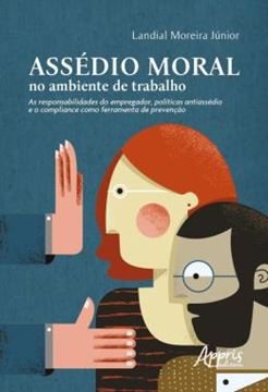 Imagem de ASSEDIO MORAL NO AMBIENTE DE TRABALHO - AS RESPONSABILIDADES DO EMPREGADOR, POLITICAS ANTIASSEDIO E O COMPLIANCE COMO FERRAMENTA DE PREVENCAO
