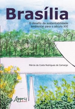 Imagem de BRASILIA: O DESAFIO DA SUSTENTABILIDADE AMBIENTAL PARA O SECULO XXI