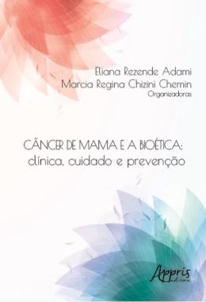 Picture of CANCER DE MAMA E A BIOETICA - CLINICA, CUIDADO E PREVENCAO