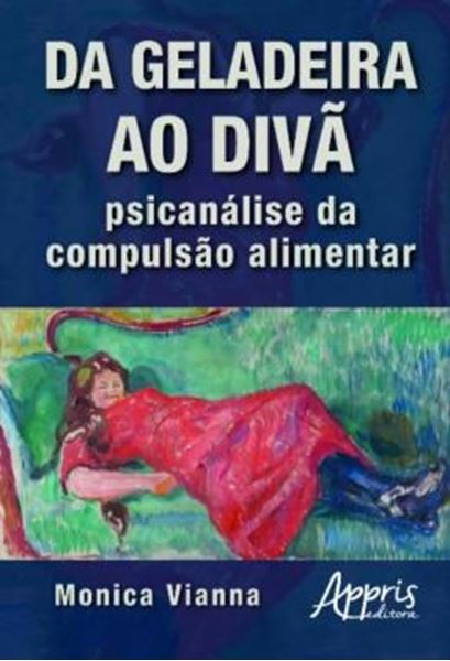 Picture of DA GELADEIRA AO DIVA - PSICANALISE DA COMPULSAO ALIMENTAR