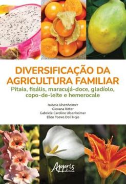 Imagem de DIVERSIFICACAO DA AGRICULTURA FAMILIAR - PITAIA, FISALIS, MARACUJA-DOCE, GLADIOLO, COPO-DE-LEITE E HEMEROCALE