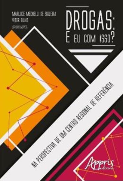 Picture of DROGAS: E EU COM ISSO? - NA PERSPECTIVA DE UM CENTRO REGIONAL DE REFERENCIA