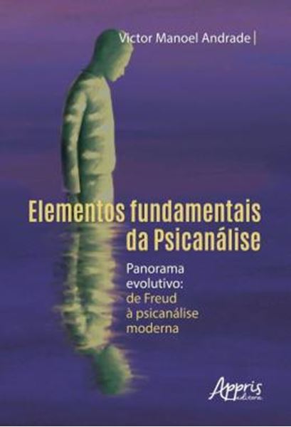 Picture of ELEMENTOS FUNDAMENTAIS DA PSICANALISE - PANORAMA EVOLUTIVO: DE FREUD A PSICANALISE MODERNA