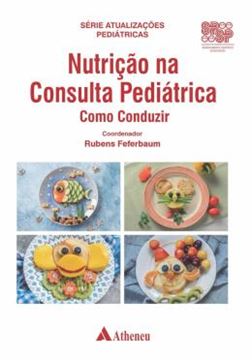 Imagem de NUTRICAO NA CONSULTA PEDIATRICA COMO CONDUZIR