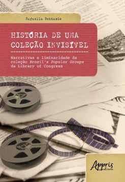 Imagem de HISTORIA DE UMA COLECAO INVISIVEL - NARRATIVAS E LIMINARIDADE DA COLECAO BRAZIL’S POPULAR GROUPS DA LIBRARY OF CONGRESS