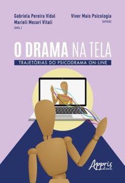 Imagem de O DRAMA NA TELA - TRAJETORIAS DO PSICODRAMA ON-LINE
