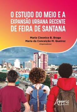 Imagem de O ESTUDO DO MEIO E A EXPANSAO URBANA RECENTE DE FEIRA DE SANTANA