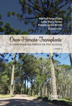 Imagem de ONCO-HEMATO-TRANSPLANTE - VOLUME 2 - O CAMINHAR NA PRAXIS DA PSICOLOGIA