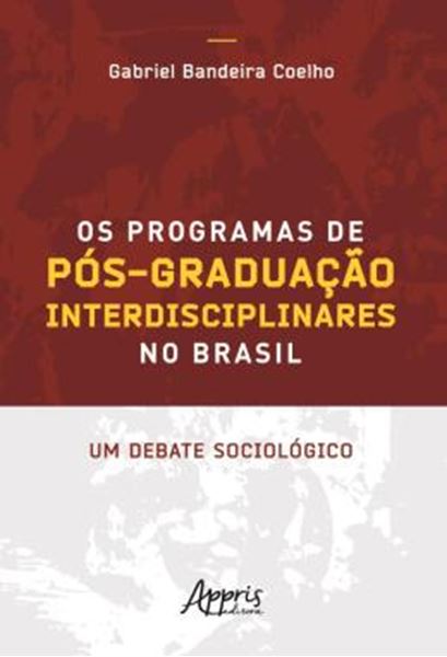 Picture of OS PROGRAMAS DE POS-GRADUACAO INTERDISCIPLINARES NO BRASIL: UM DEBATE SOCIOLOGICO
