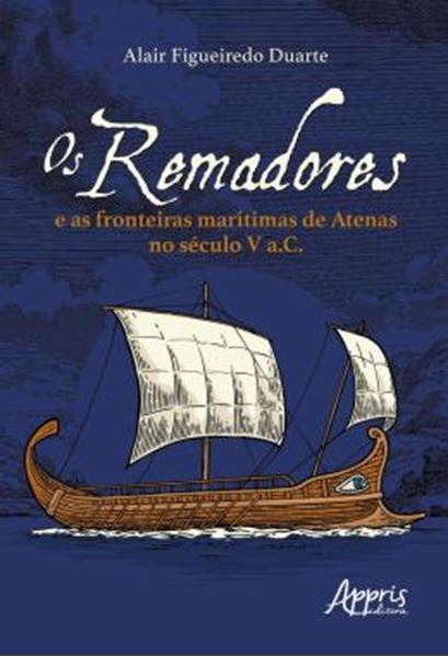 Picture of OS REMADORES E AS FRONTEIRAS MARITIMAS DE ATENAS NO SECULO V A.C.