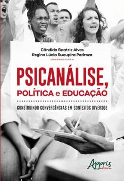 Imagem de PSICANALISE, POLITICA E EDUCACAO: CONSTRUINDO CONVERGENCIAS EM CONTEXTOS DIVERSOS