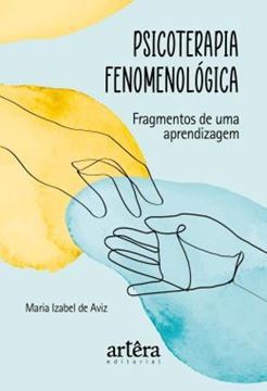 Imagem de PSICOTERAPIA FENOMENOLOGICA: FRAGMENTOS DE UMA APRENDIZAGEM