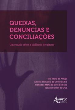 Imagem de QUEIXAS, DENUNCIAS E CONCILIACOES - UM ESTUDO SOBRE A VIOLENCIA DE GENERO