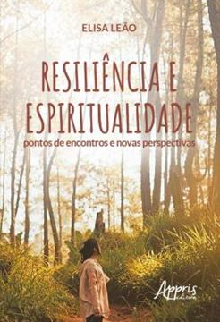 Imagem de RESILIENCIA E ESPIRITUALIDADE: PONTOS DE ENCONTROS E NOVAS PERSPECTIVAS