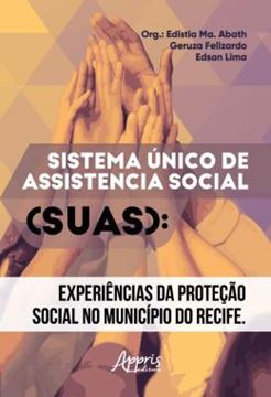 Imagem de SISTEMA UNICO DE ASSISTENCIA SOCIAL - EXPERIENCIAS DA PROTECAO SOCIAL NO MUNICIPIO DO RECIFE