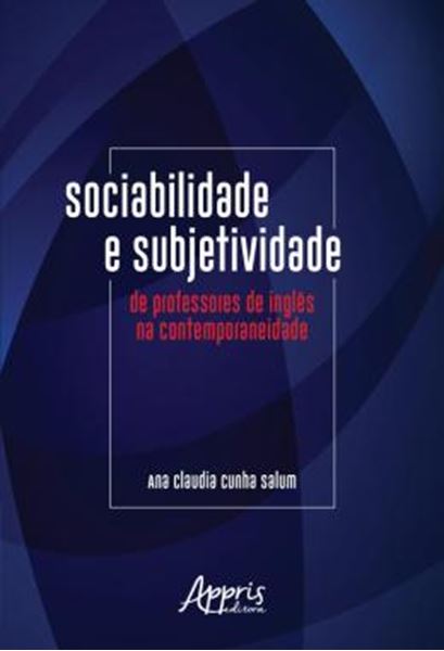Picture of SOCIABILIDADE E SUBJETIVIDADE DE PROFESSORES DE INGLES NA CONTEMPORANEIDADE