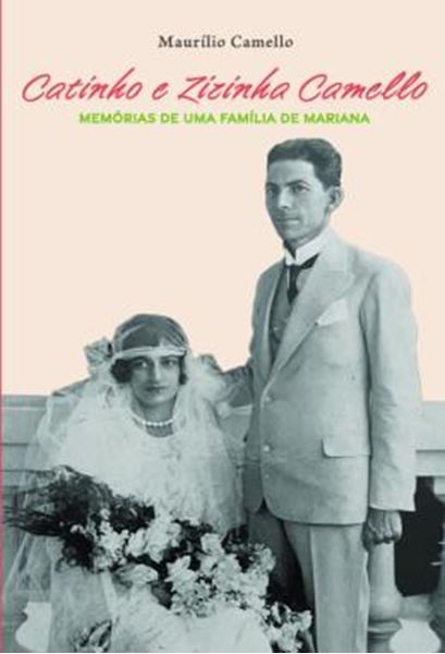 Picture of CATINHO E ZIZINHA CAMELLO - MEMORIAS DE UMA FAMILIA DE MARIANA