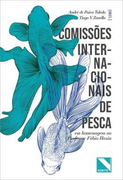 Imagem de COMISSOES INTERNACIONAIS DE PESCA - EM HOMENAGEM AO PROFESSOR FABIO HAZIN