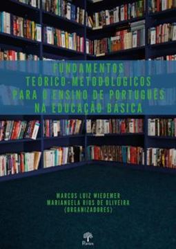 Imagem de FUNDAMENTOS TEORICO-METODOLOGICOS PARA O ENSINO DE PORTUGUES NA EDUCACAO BASICA