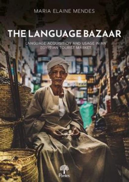 Picture of THE LANGUAGE BAZAAR - LANGUAGE ACQUISITION AND USAGE IN NA EGYPTION TOURIS MARKET
