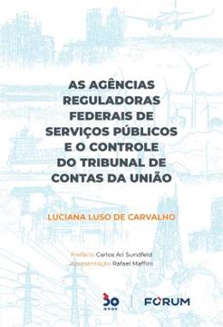 Imagem de AS AGENCIAS REGULADORAS FEDERAIS DE SERVICOS PUBLICOS E O CONTROLE DO TRIBUNAL DE CONTAS DA UNIAO