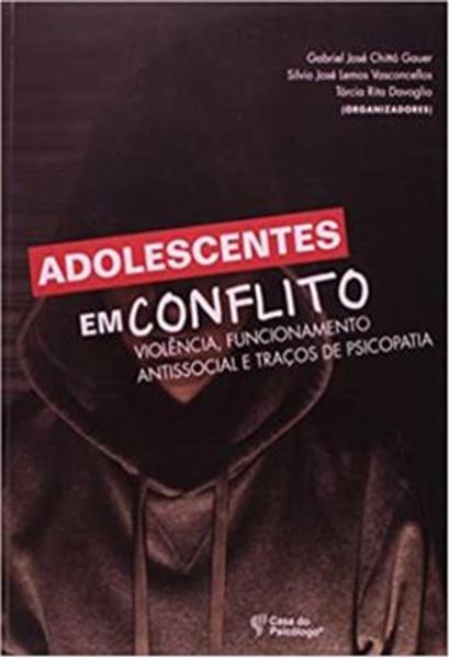 Picture of ADOLESCENTES EM CONFLITO - VIOLENCIA, FUNCIONAMENTO ANTISSOCIAL E TRACOS DE PSICOPATIA