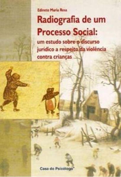 Picture of RADIOGRAFIA DE UM PROCESSO SOCIAL - UM ESTUDO SOBRE O DISCURSO JURIDICO A RESPEITO DA VIOLENCIA CONTRA CRIANCAS