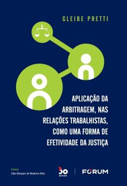 Picture of APLICACAO DA ARBITRAGEM, NAS RELACOES TRABALHISTAS, COMO FORMA DE EFETIVIDADE DA JUSTICA