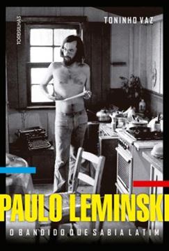 Imagem de PAULO LEMINSKI - O BANDIDO QUE SABIA LATIM