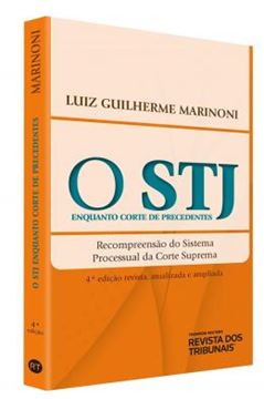 Imagem de STJ ENQUANTO CORTE DE PRECEDENTES, O - RECOMPENSÃO DO SISTEMA PROCESSUAL DA CORTE SUPREMA - 4ª EDIÇÃO