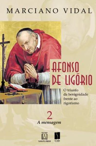 Picture of AFONSO DE LIGORIO - O TRIUNFO DA BENIGNIDADE FRENTE AO RIGORISMO