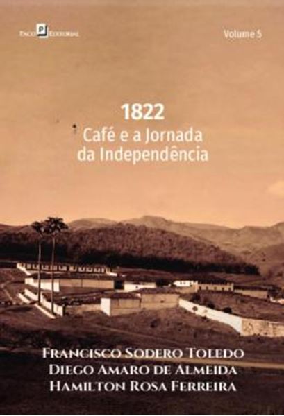 Picture of 1822 - VOLUME 5 - CAFE E A JORNADA DA INDEPENDENCIA