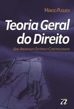 Imagem de TEORIA GERAL DO DIREITO - UMA ABORDAGEM SISTEMICO-CONSTRUCIONISTA