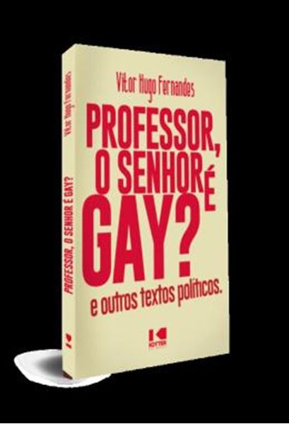 Picture of PROFESSOR, O SENHOR E GAY? - E OUTROS TEXTOS POLITICOS