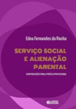Imagem de SERVICO SOCIAL E ALIENACAO PARENTAL: CONTRIBUICOES PARA A PRATICA PROFISSIONAL