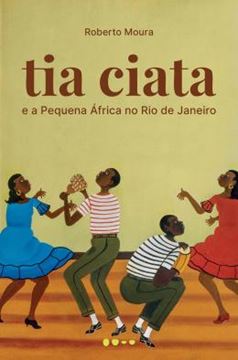 Imagem de TIA CIATA E A PEQUENA AFRICA NO RIO DE JANEIRO