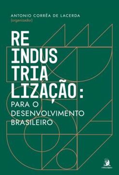 Imagem de REINDUSTRIALIZACAO: PARA O DESENVOLVIMENTO BRASILEIRO