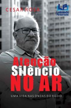 Imagem de ATENCAO SILENCIO NO AR - UMA VIDA NAS ONDAS DO RADIO
